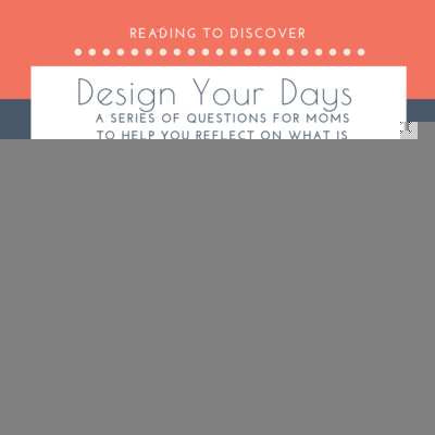 Design Your Days - Reading to Discover